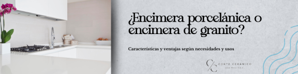 ¿Qué es mejor? ¿Una encimera porcelánica o una encimera de granito? Características y ventajas según necesidades y usos